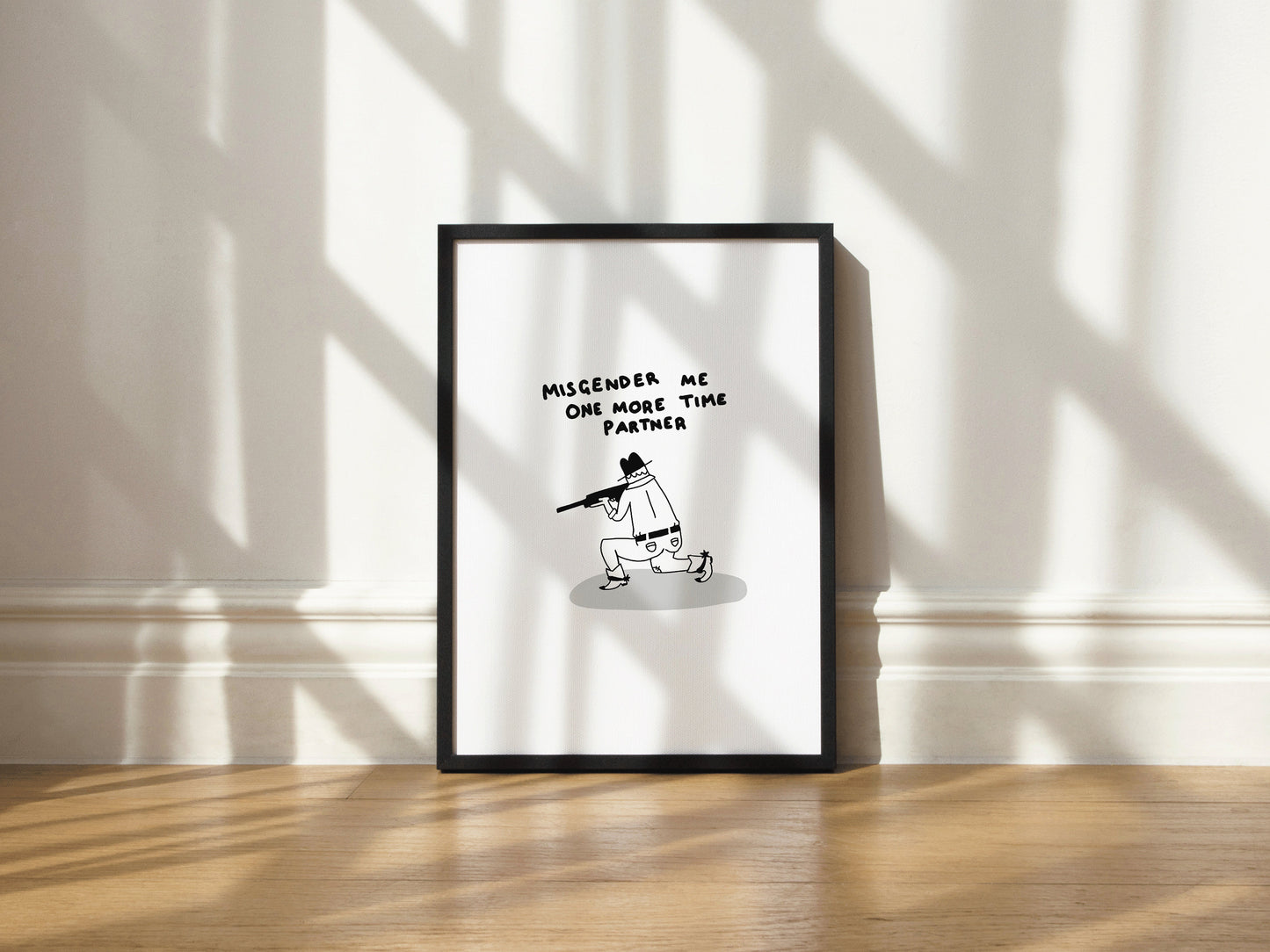 Misgender Me One More Time Partner Print