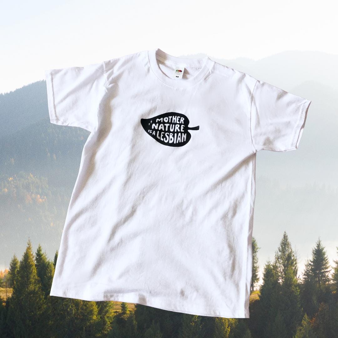 Mother Nature is a Lesbian T-Shirt